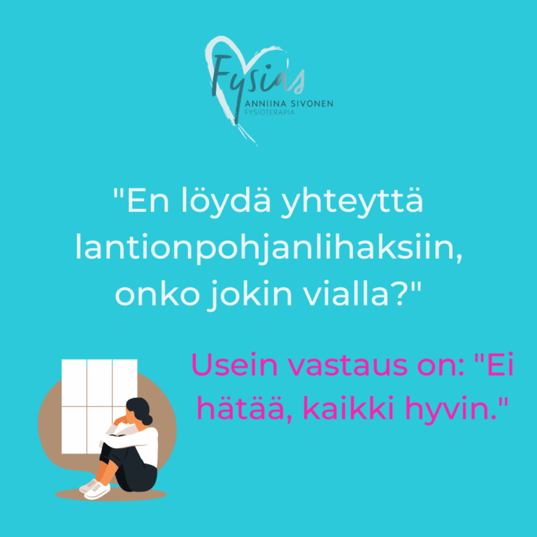 ”En tunnista lantionpohjanlihaksia, onko jokin vialla?”